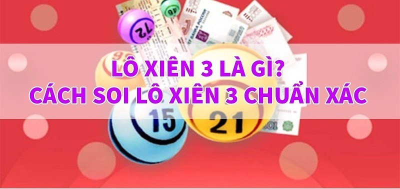 Ăn lô xiên 3 và bật mí các cách đánh lô xiên 3 hiệu quả